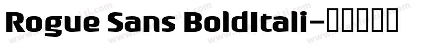 Rogue Sans BoldItali字体转换